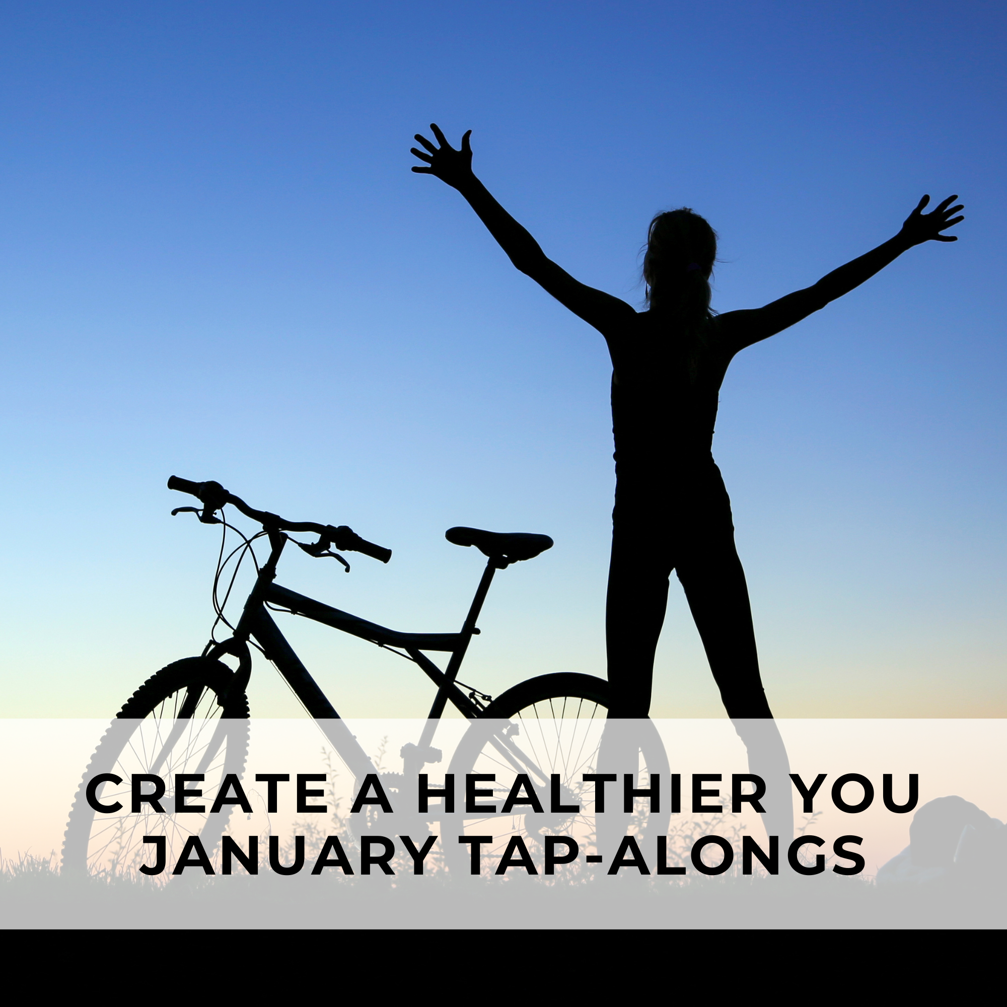 Create a Healthier YOU | JANUARY TAP-ALONGS | Tuesdays, January 7-28, 2025