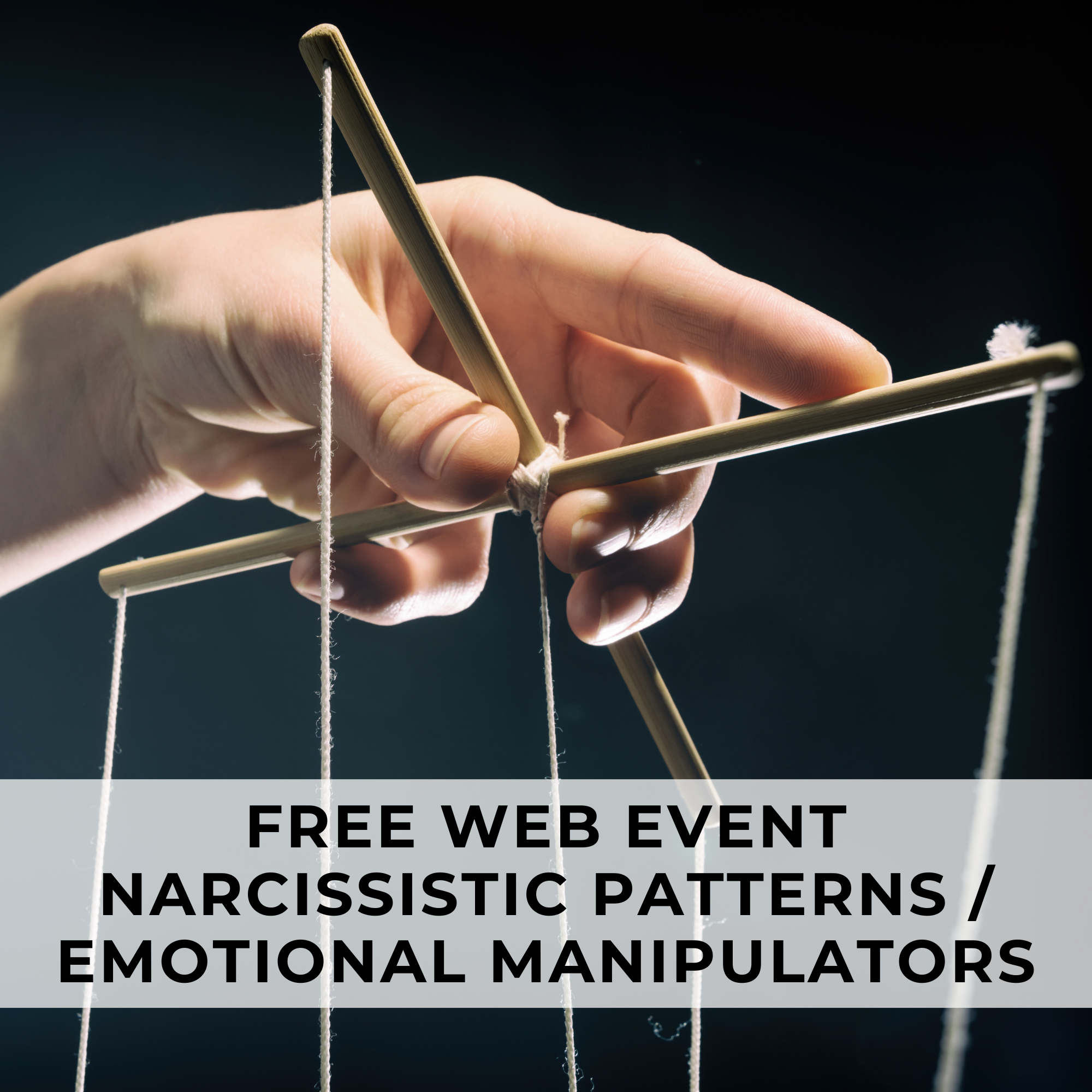 FREE Web Event - Narcissistic Patterns / Emotional Manipulators 2025 | March 27, 2025