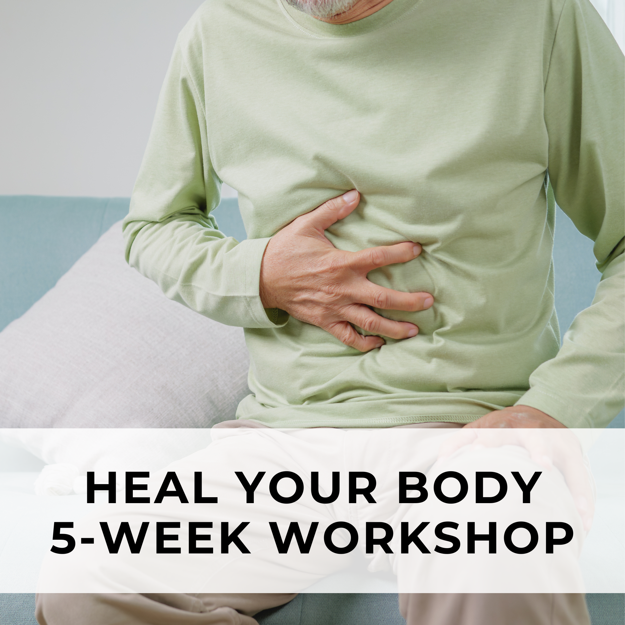 5-Week Workshop - Heal Your Body - Sundays, March 2-30, 2025