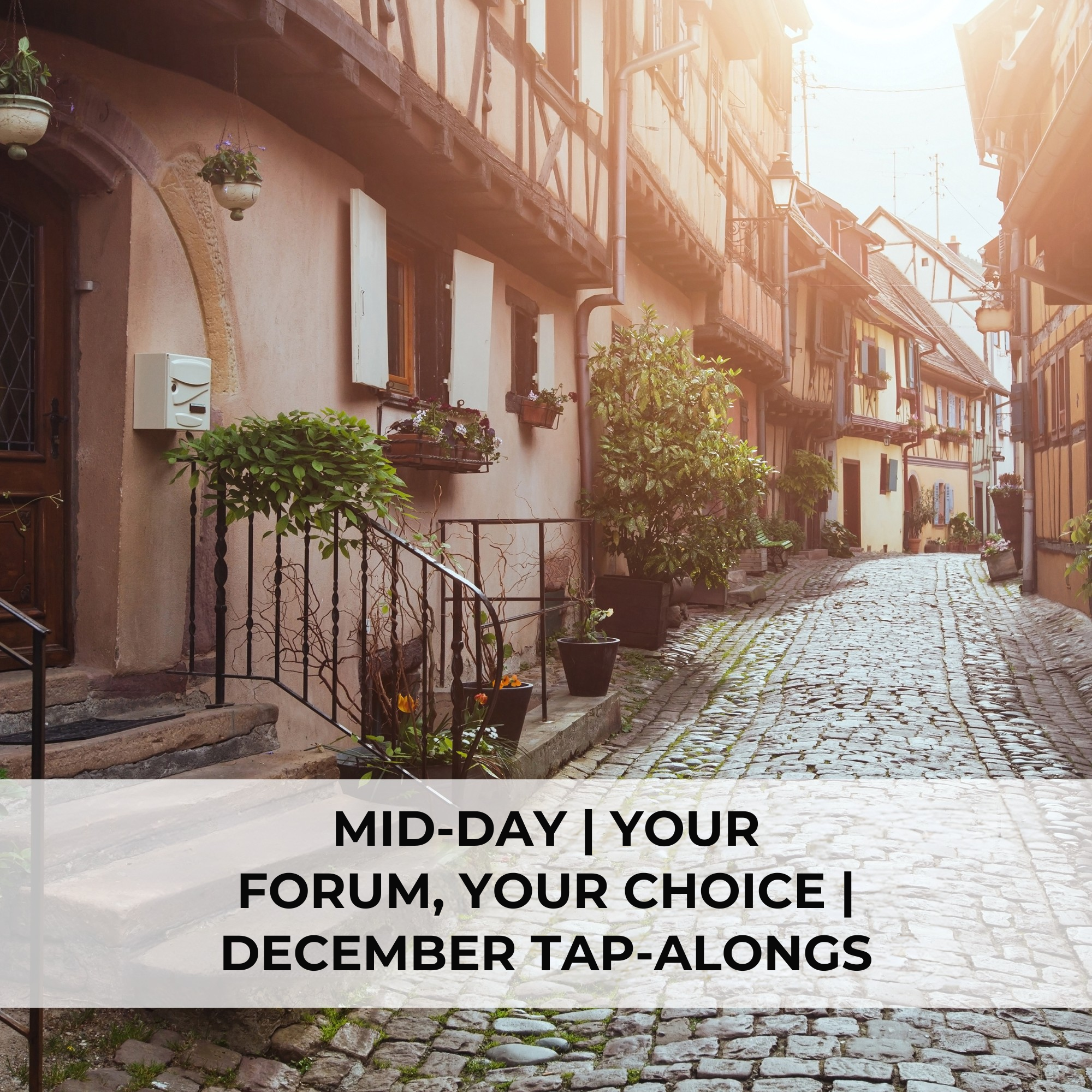 MID-DAY_YOUR_FORUM_YOUR_CHOICE_DECEMBER_TAP-ALONGS.png