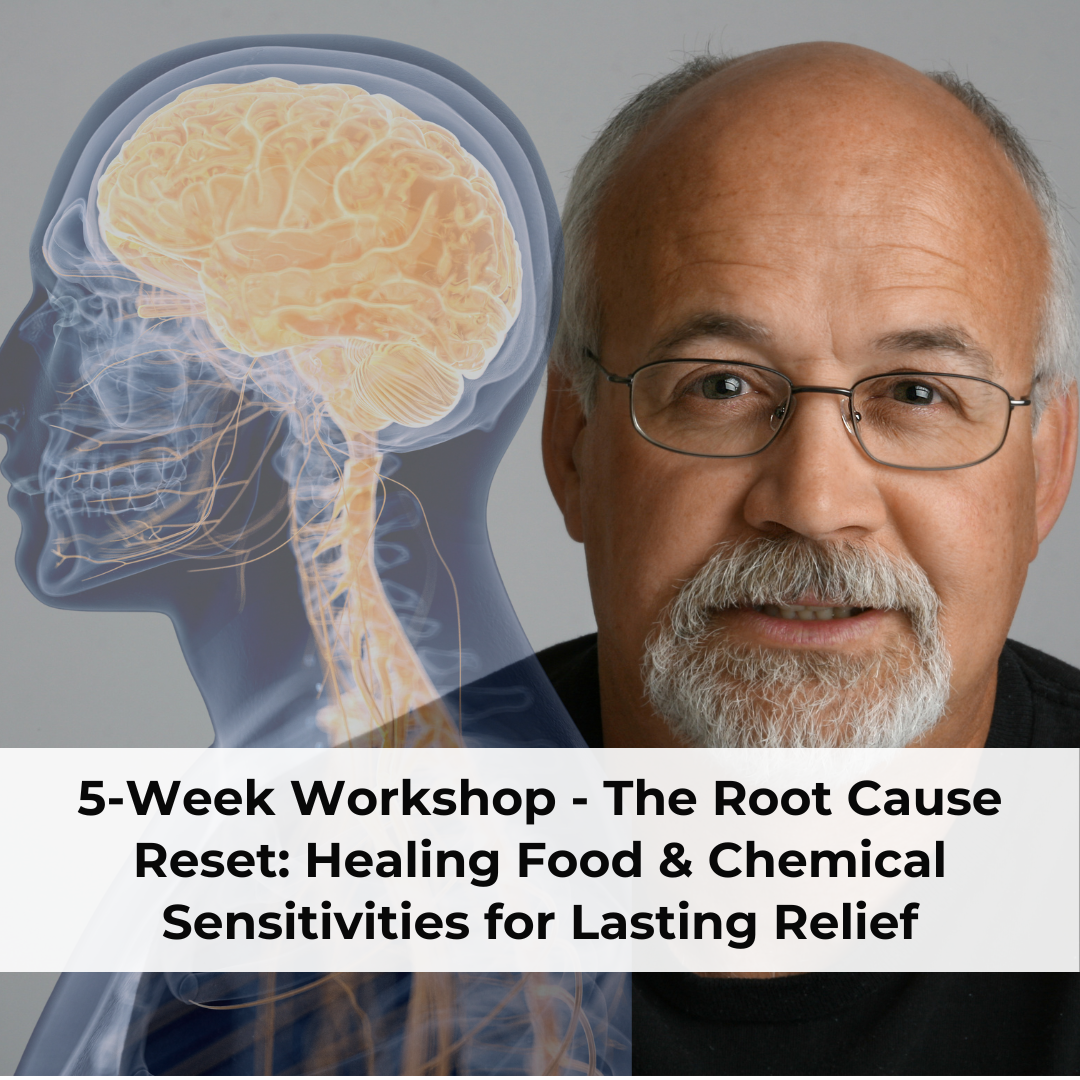 5-Week Workshop - The Root Cause Reset: Healing Food & Chemical Sensitivities for Lasting Relief | Thursdays, Apr. 2, 9, 16, 23, 30, 2026
